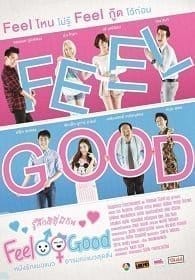 รู้สึกดีที่มีกัน Feel Good รู้สึกดีที่มีกัน Feel Good