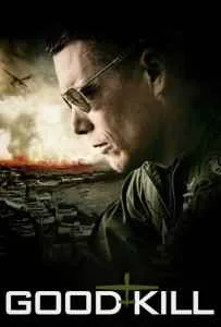 Good Kill (2015) โดรนพิฆาต ล่าพลิกโลก Good Kill (2015) โดรนพิฆาต ล่าพลิกโลก