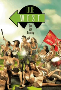 Due West Our Sex Journey (2012) กามาสัญจร Due West Our Sex Journey (2012) กามาสัญจร