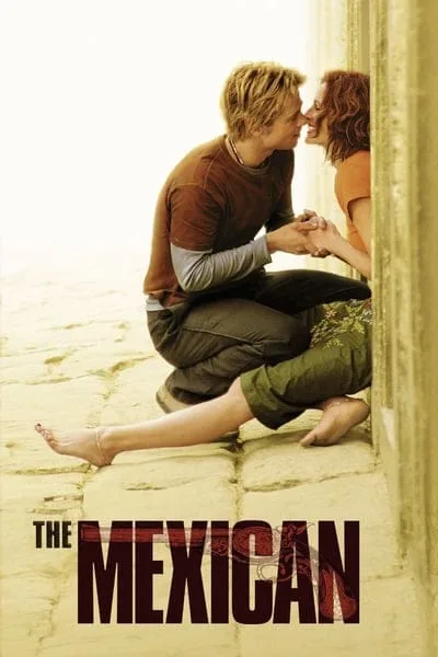 The Mexican (2001) เดอะ เม็กซิกัน พารักฝ่าควันปืน The Mexican (2001) เดอะ เม็กซิกัน พารักฝ่าควันปืน
