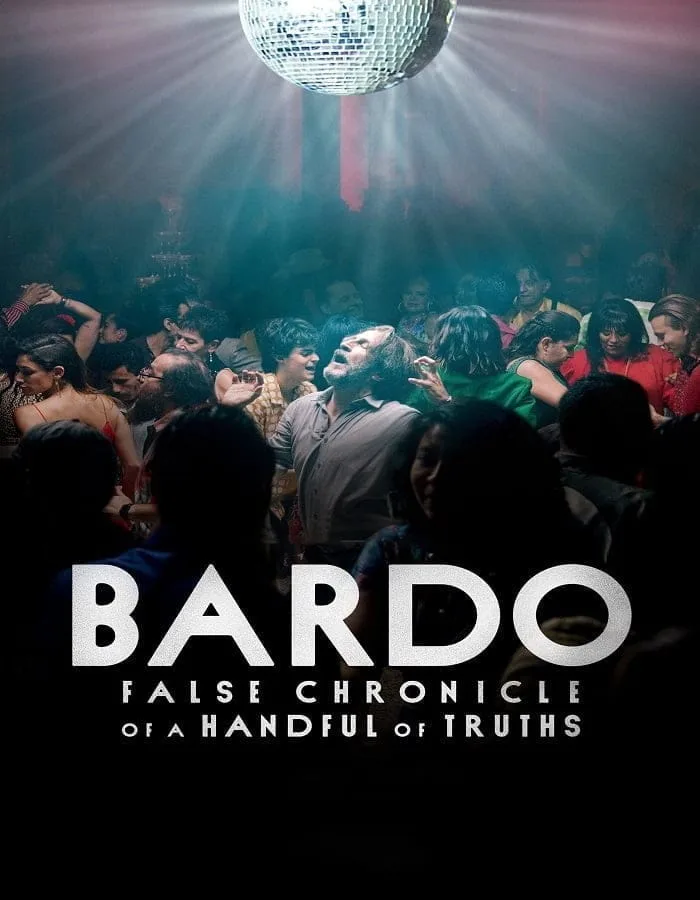 Bardo (2022) บันทึกผิดๆ ของความจริงแค่หยิบมือ Bardo (2022) บันทึกผิดๆ ของความจริงแค่หยิบมือ